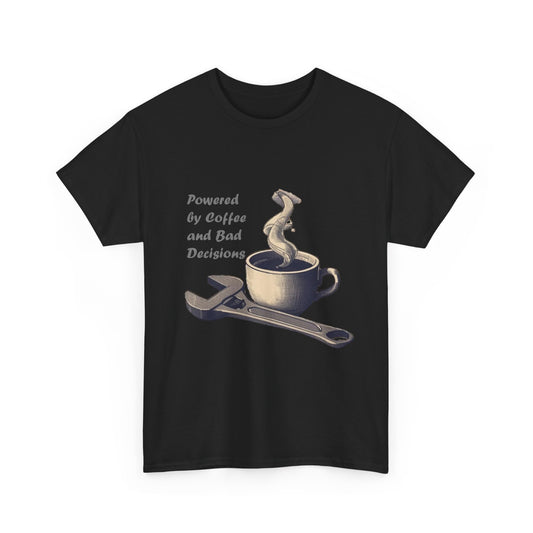 Powered by Coffee and Bad Decisions
