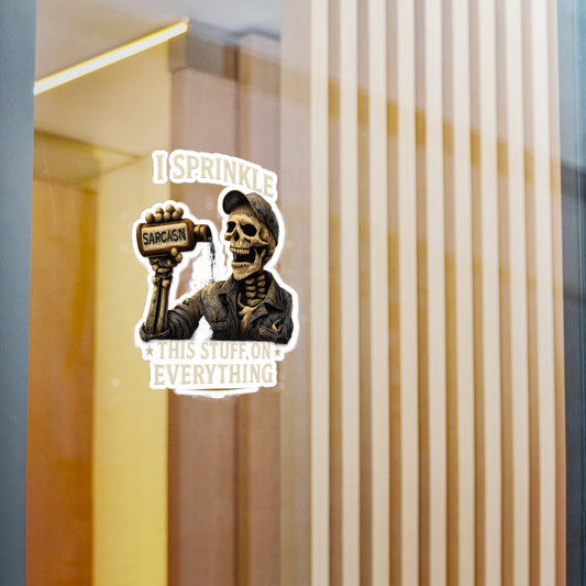 I Sprinkle Sarcasm on Everything