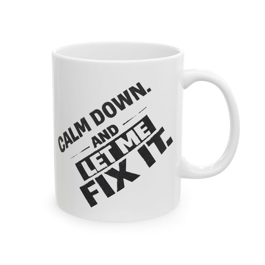 Calm Down and Let Me Fix It