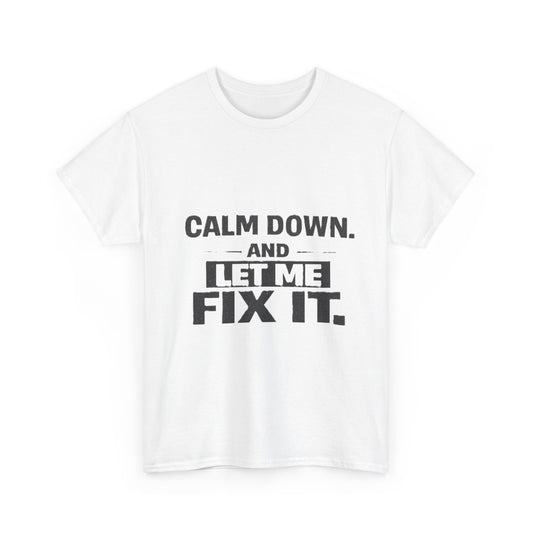 Calm Down and Let Me Fix It