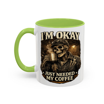 I'm Okay Just Needed My Coffee