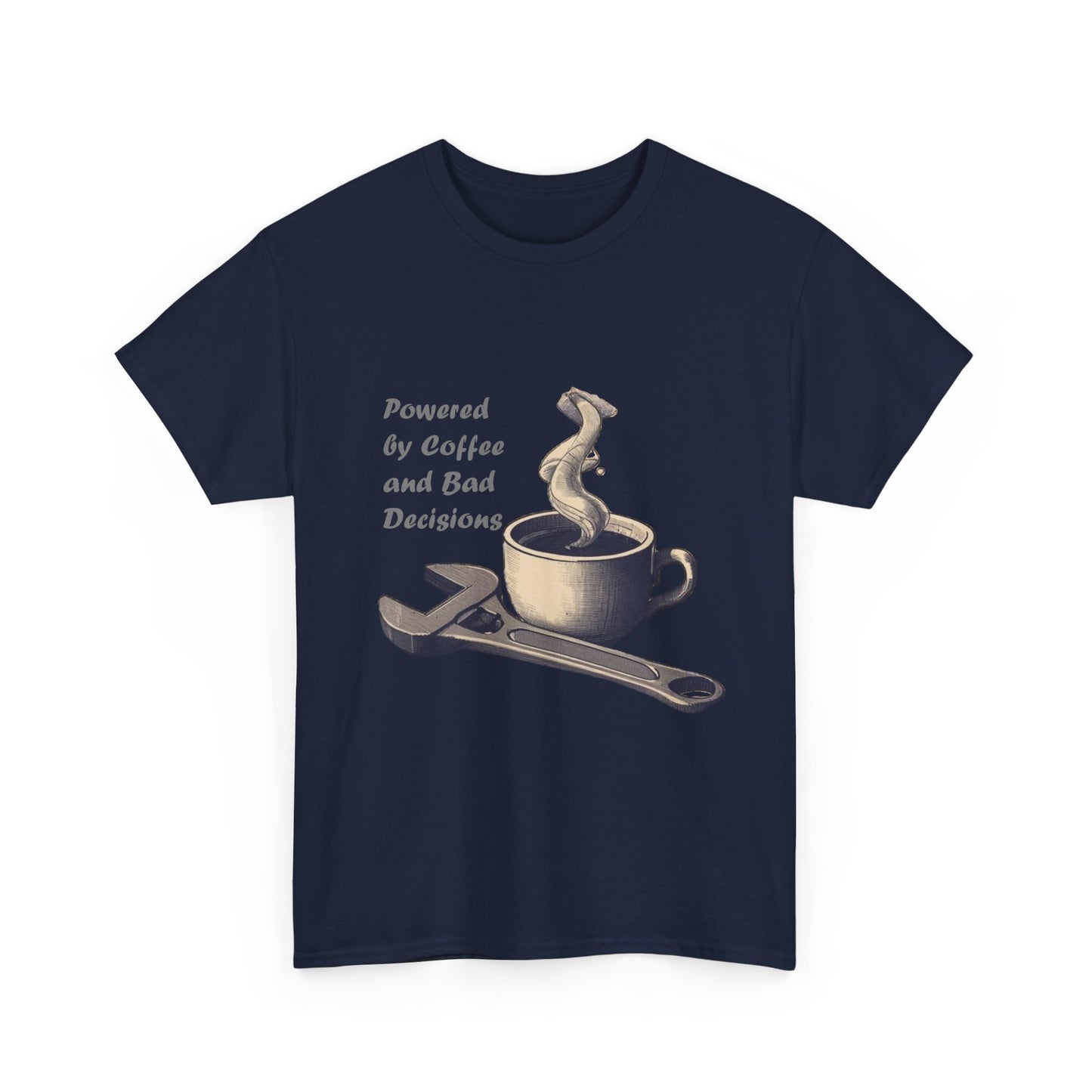 Powered by Coffee and Bad Decisions