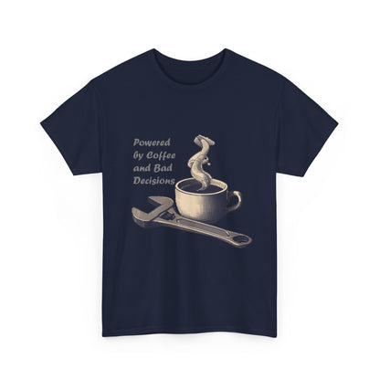 Powered by Coffee and Bad Decisions