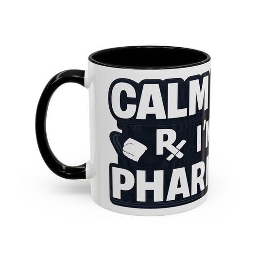 Calm Down Im the Pharmacist