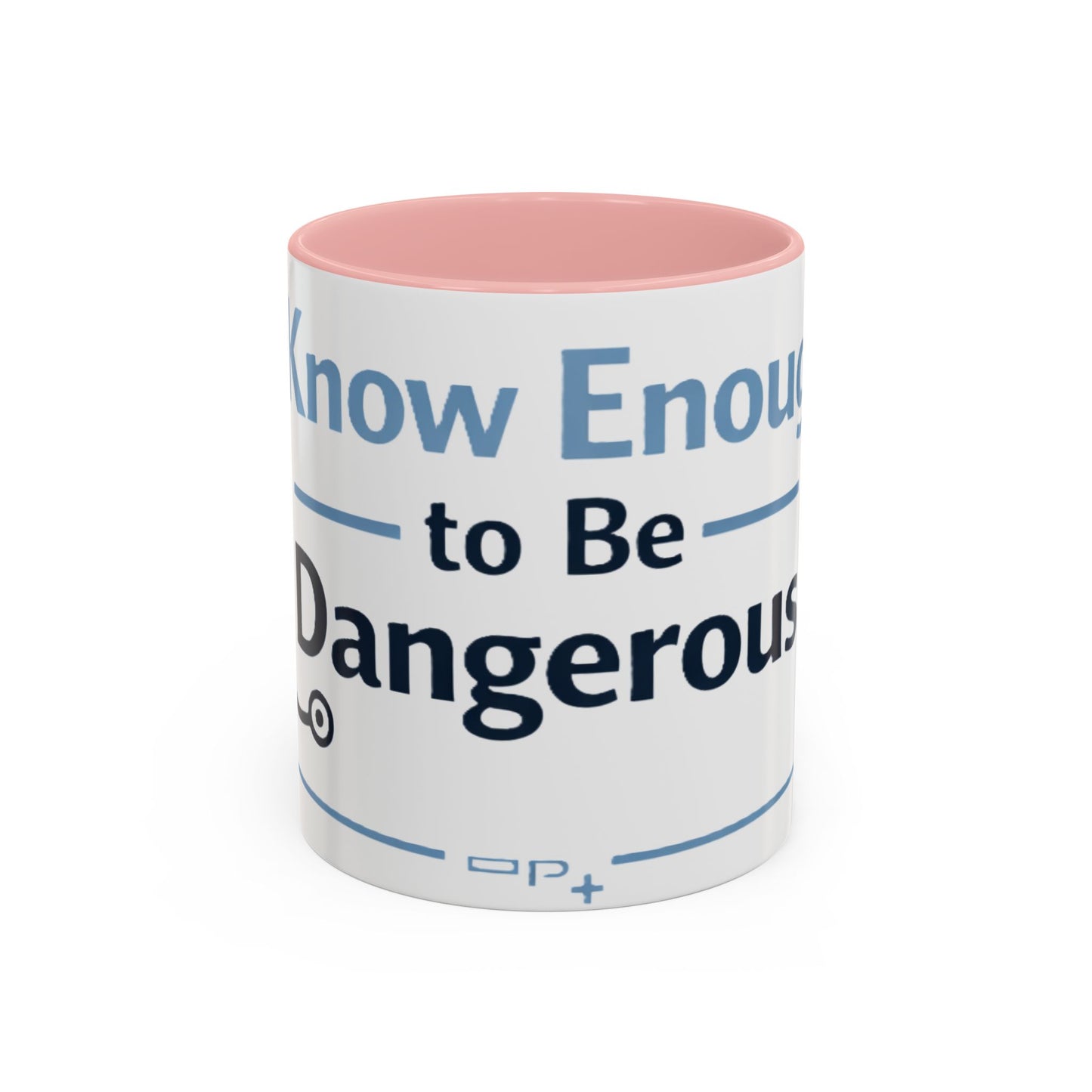 I Know Enough to Be Dangerous