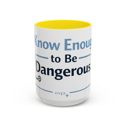 I Know Enough to Be Dangerous