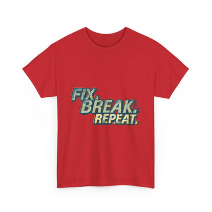 Fix. Break. Repeat.