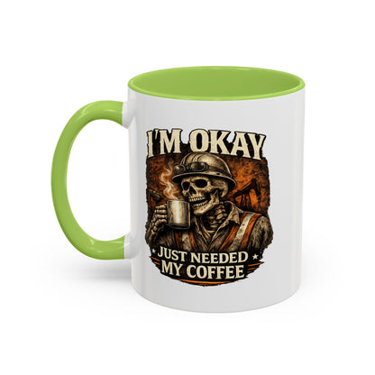 I'm Okay Just Needed My Coffee