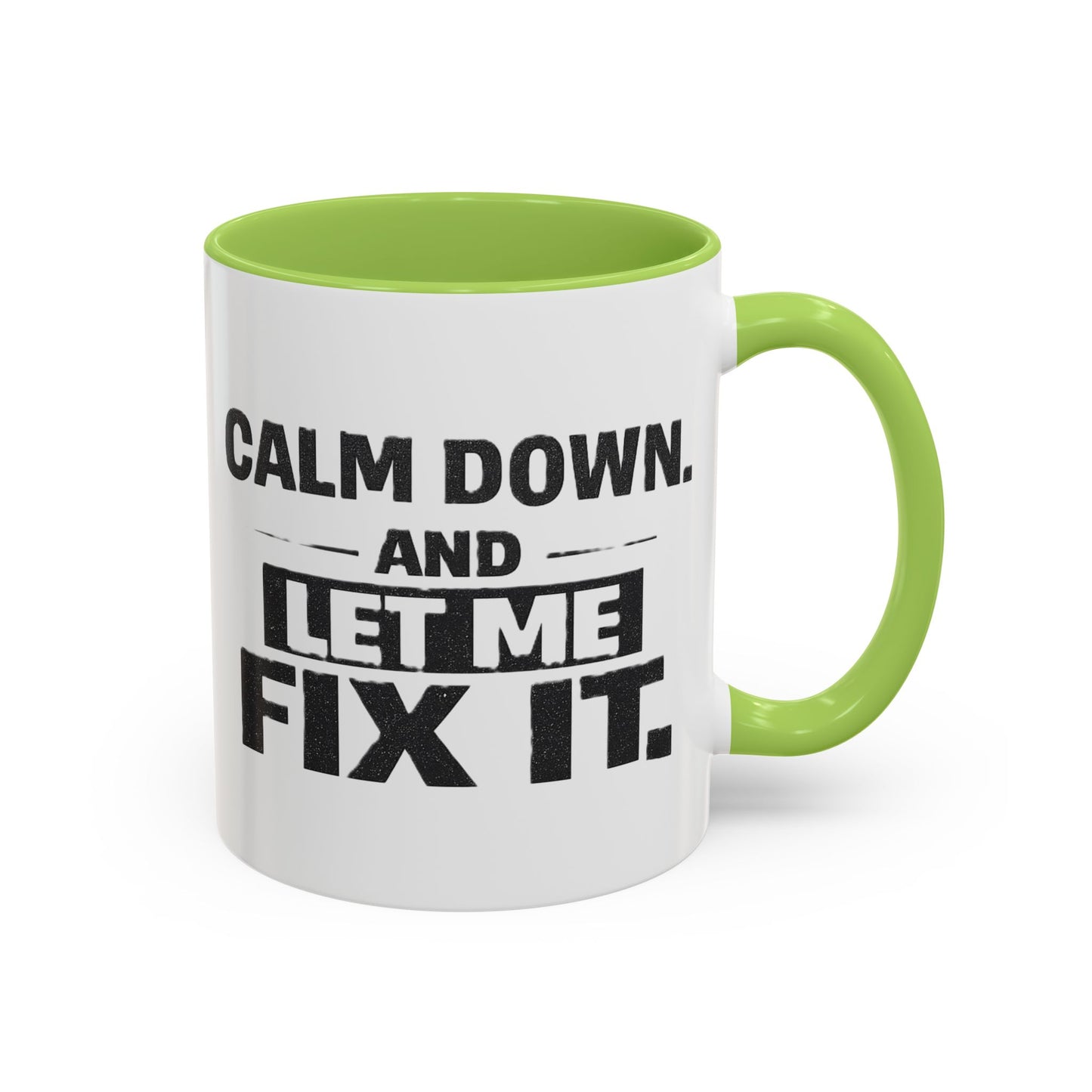 Calm Down and Let Me Fix It