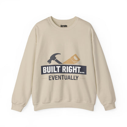 Built Right Eventually