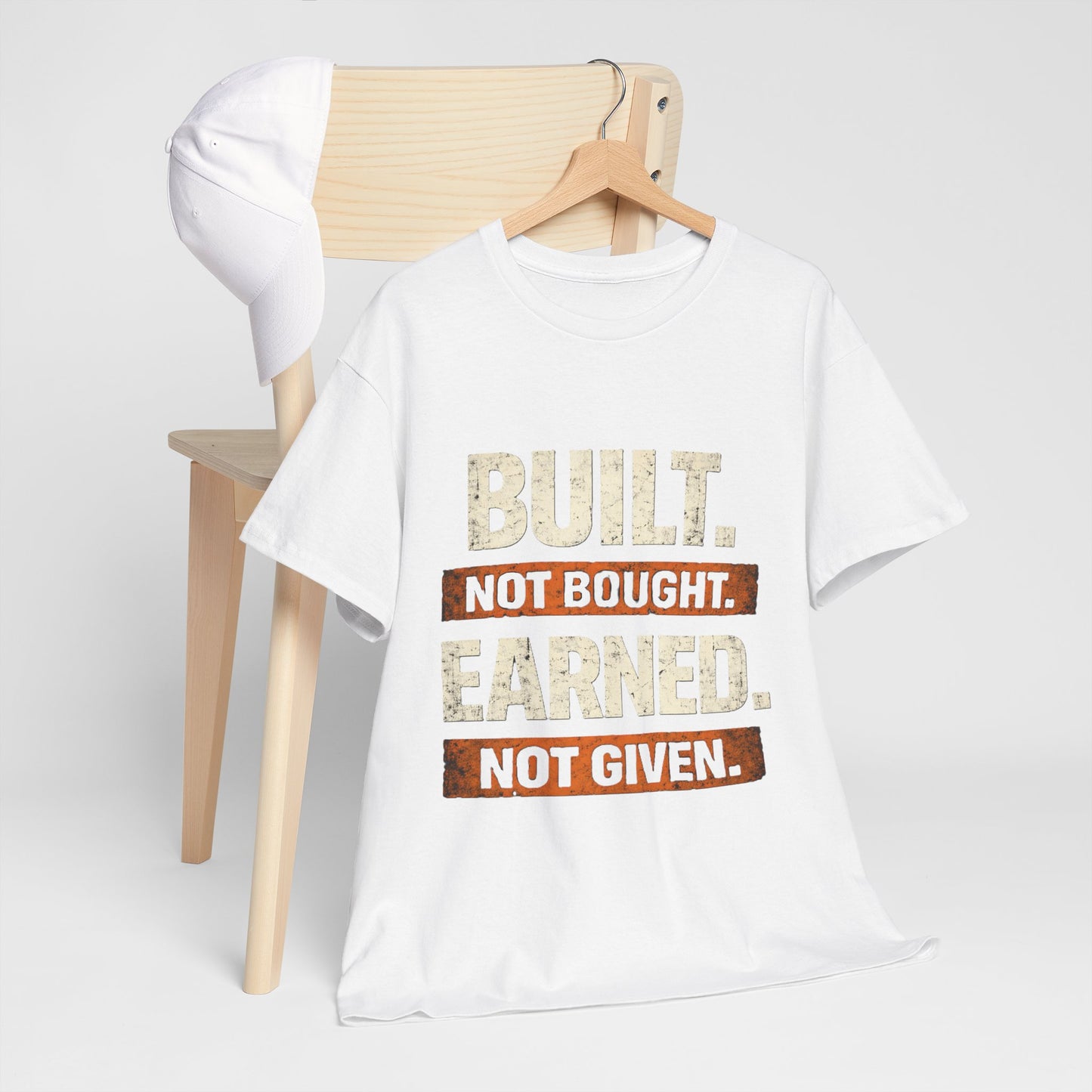 Built. Not Bought. Earned. Not Given.