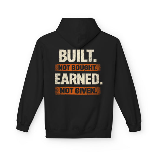 Built. Not Bought. Earned. Not Given.