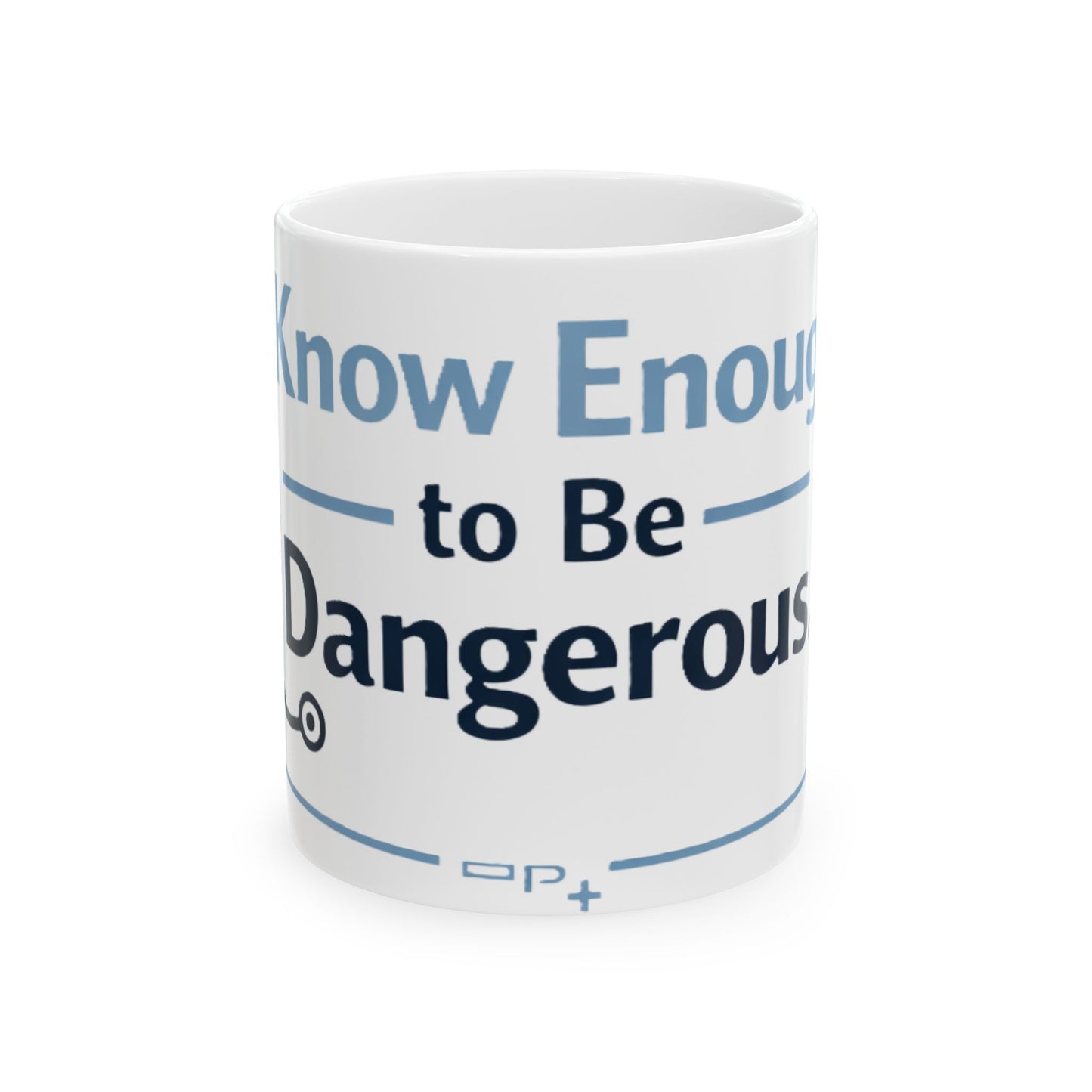 I Know Enough to Be Dangerous