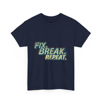 Fix. Break. Repeat.