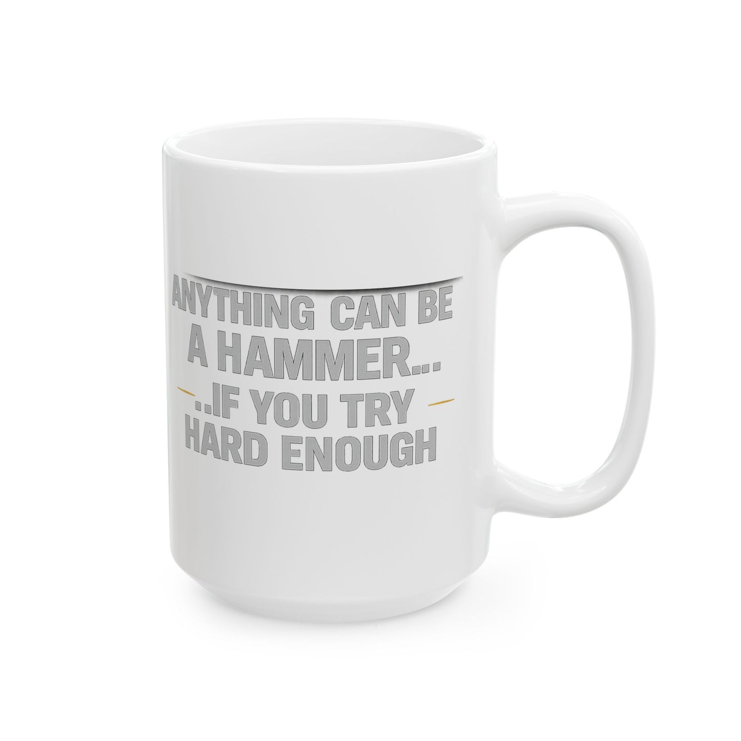 Anything Can Be a Hammer... IF You Try Hard Enough