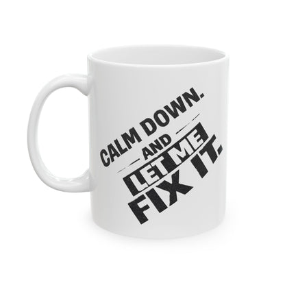 Calm Down and Let Me Fix It