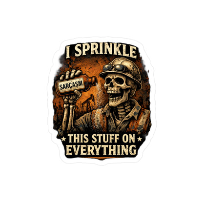 I Sprinkle Sarcasm on Everything