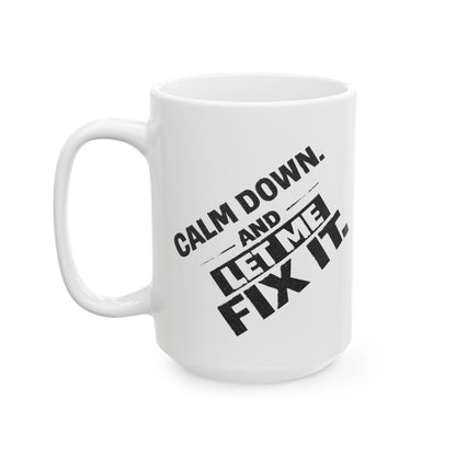 Calm Down and Let Me Fix It