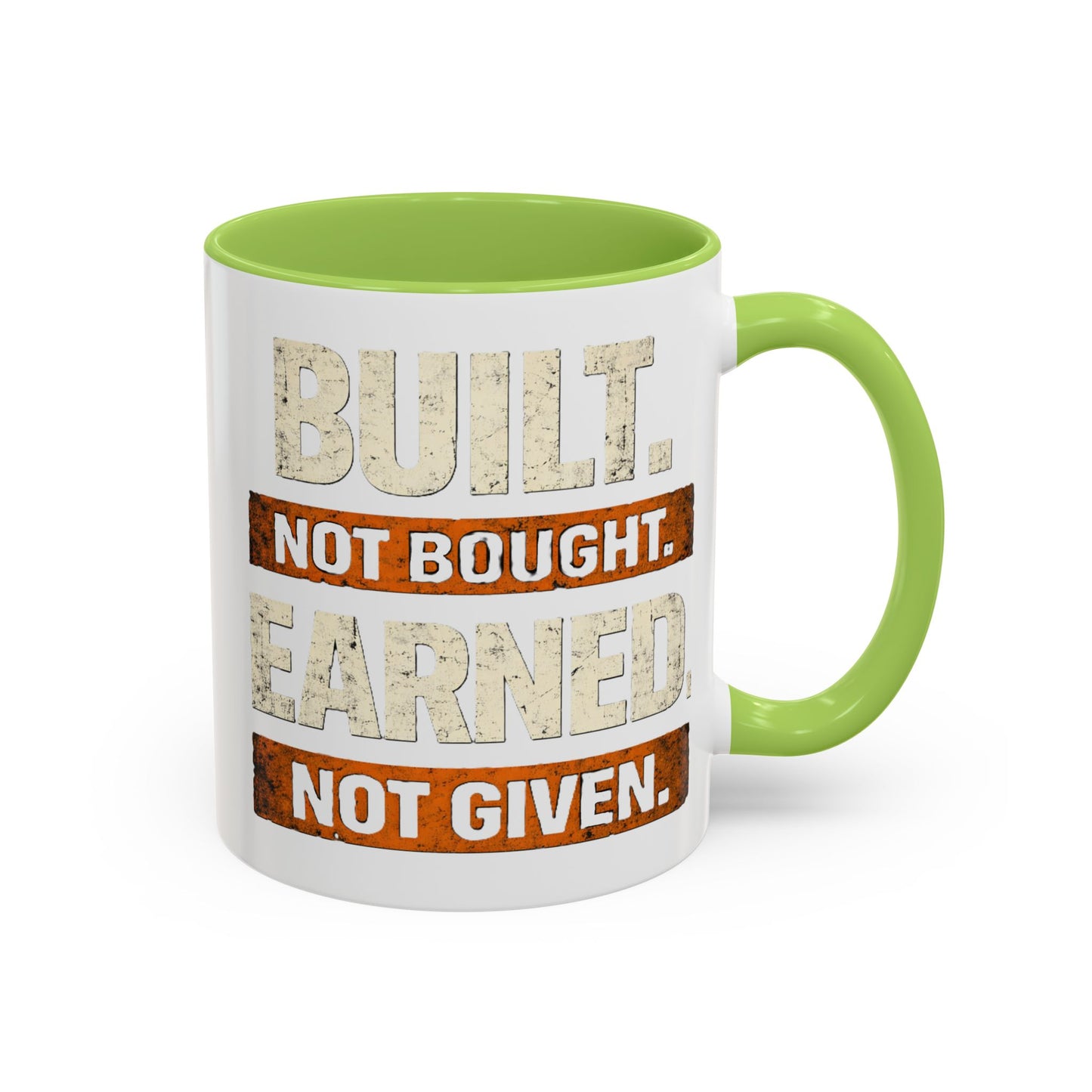 Built. Not Bought. Earned. Not Given.