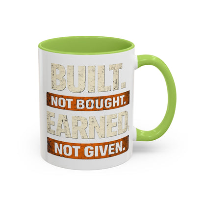 Built. Not Bought. Earned. Not Given.