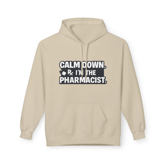 Calm Down I'm the Pharmacist