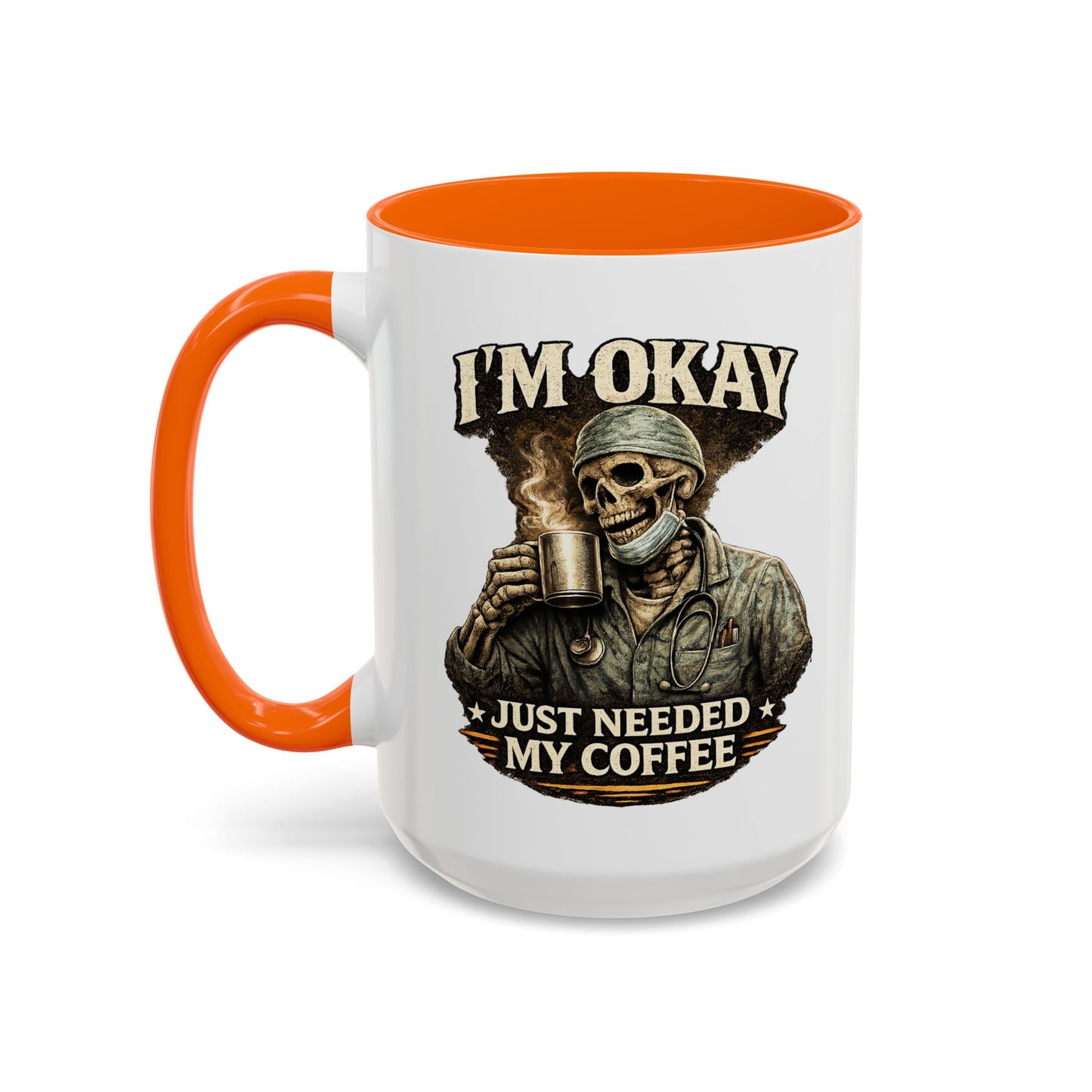 I'm Okay Just Needed My Coffee Med
