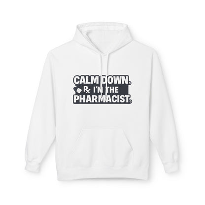 Calm Down I'm the Pharmacist