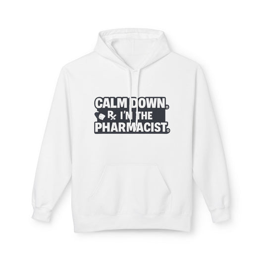 Calm Down I'm the Pharmacist