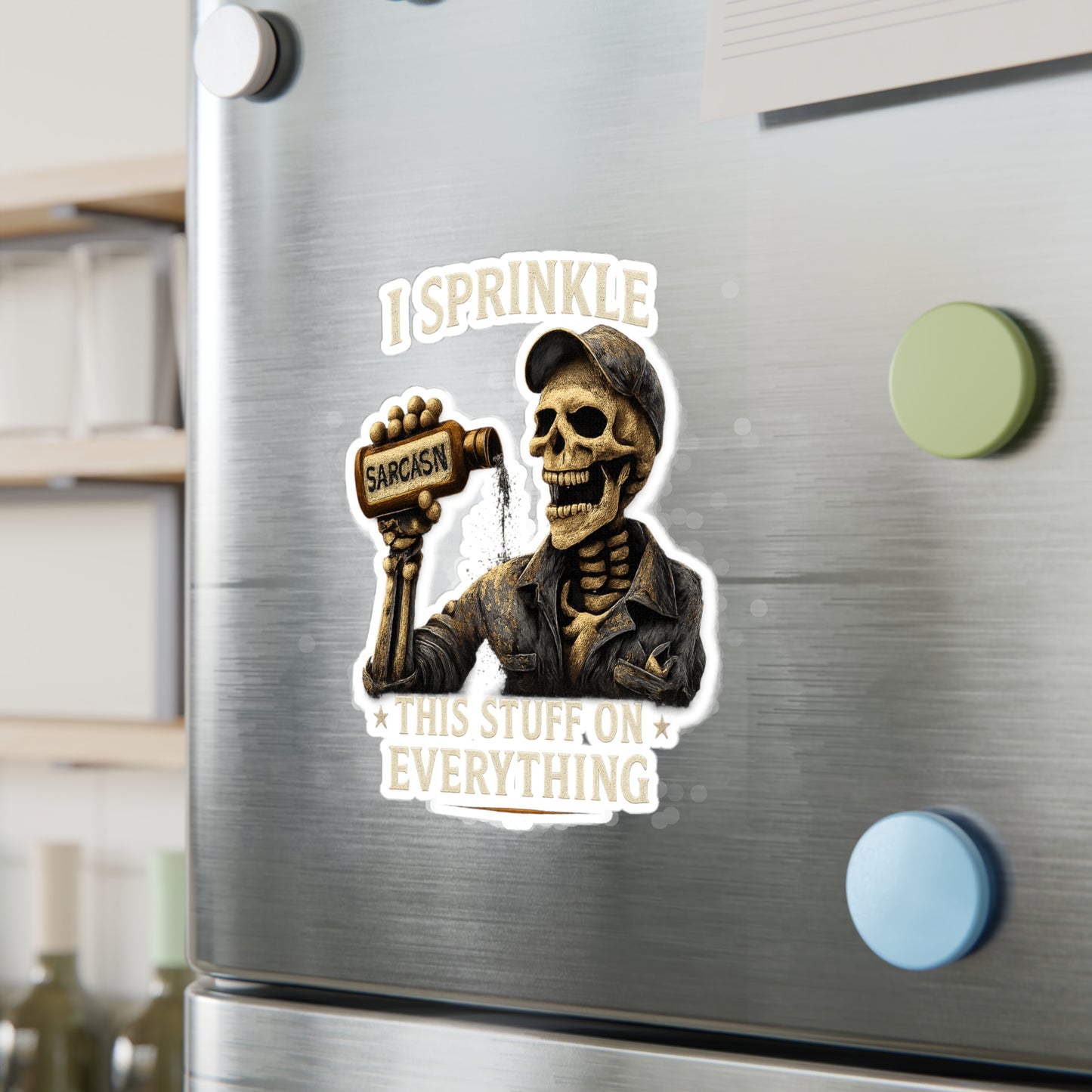 I Sprinkle Sarcasm on Everything
