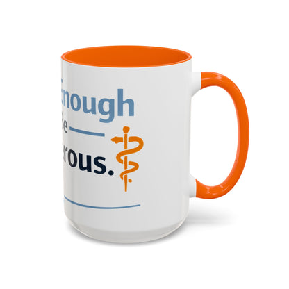 I Know Enough to Be Dangerous