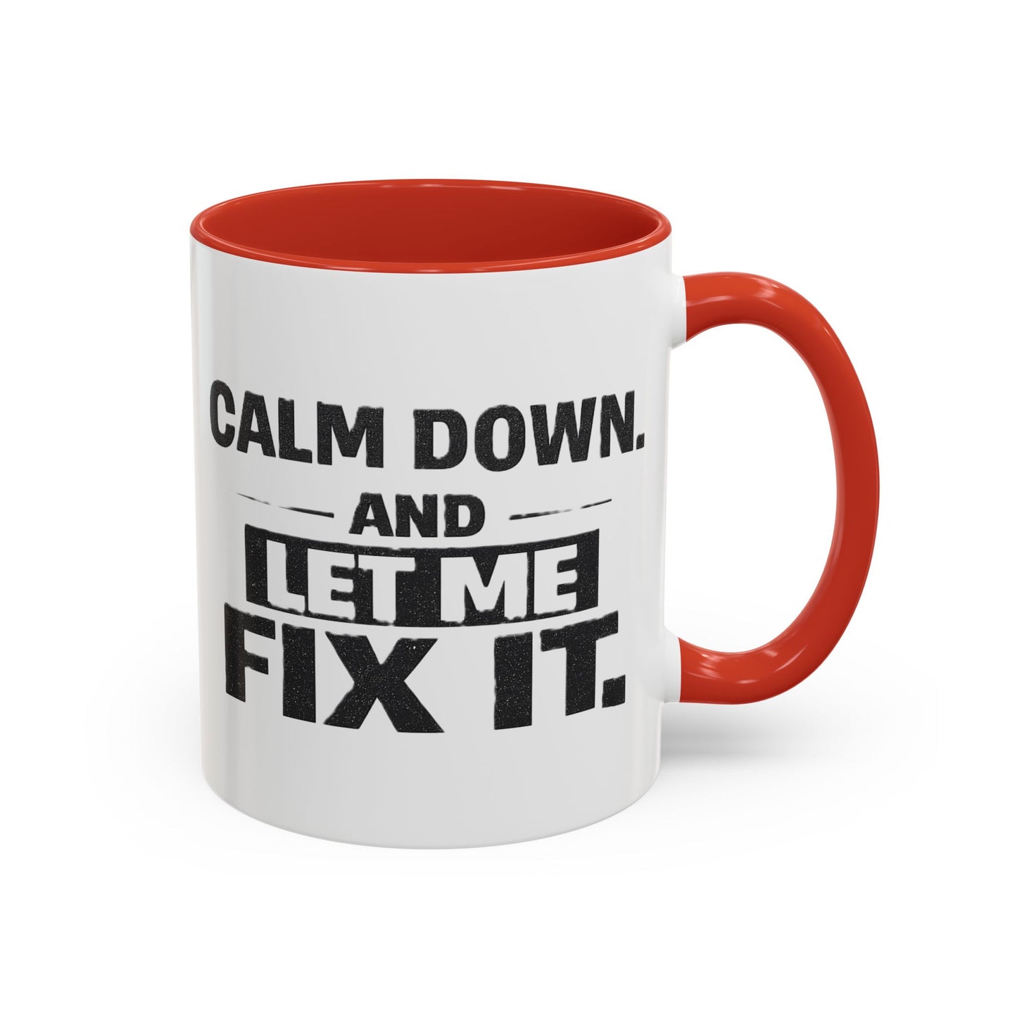 Calm Down and Let Me Fix It