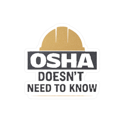 OSHA doesn't need to know