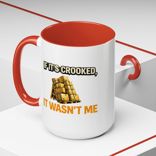 If It's Crooked, It Wasn't Me