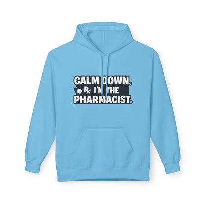 Calm Down I'm the Pharmacist