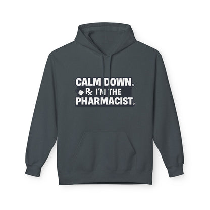 Calm Down I'm the Pharmacist