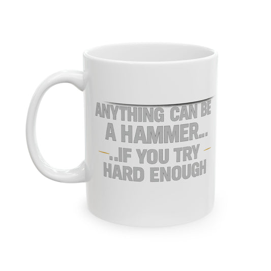 Anything Can Be a Hammer... IF You Try Hard Enough