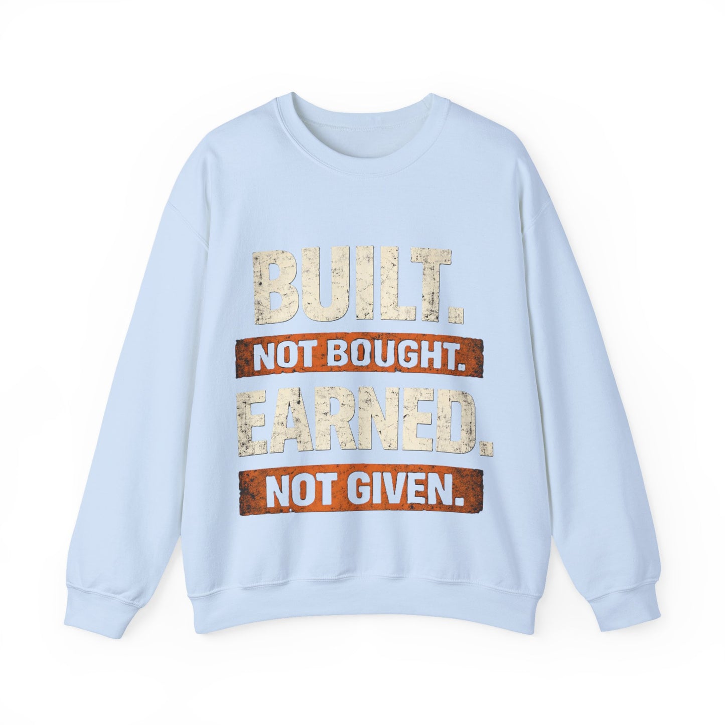 Built. Not Bought. Earned. Not Given.