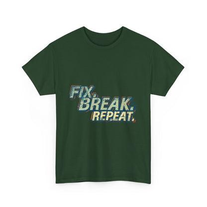 Fix. Break. Repeat.
