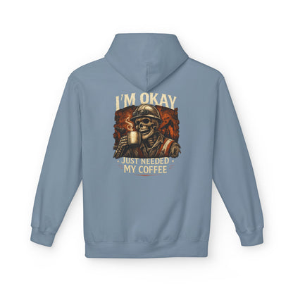 I'm Okay Just needed My Coffee