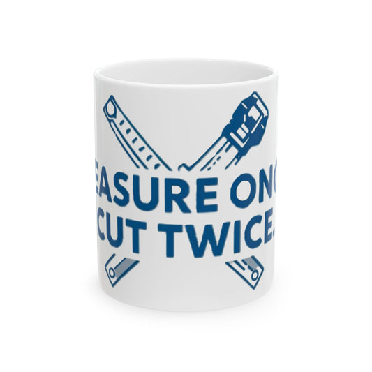 Measure Once Cut Twice