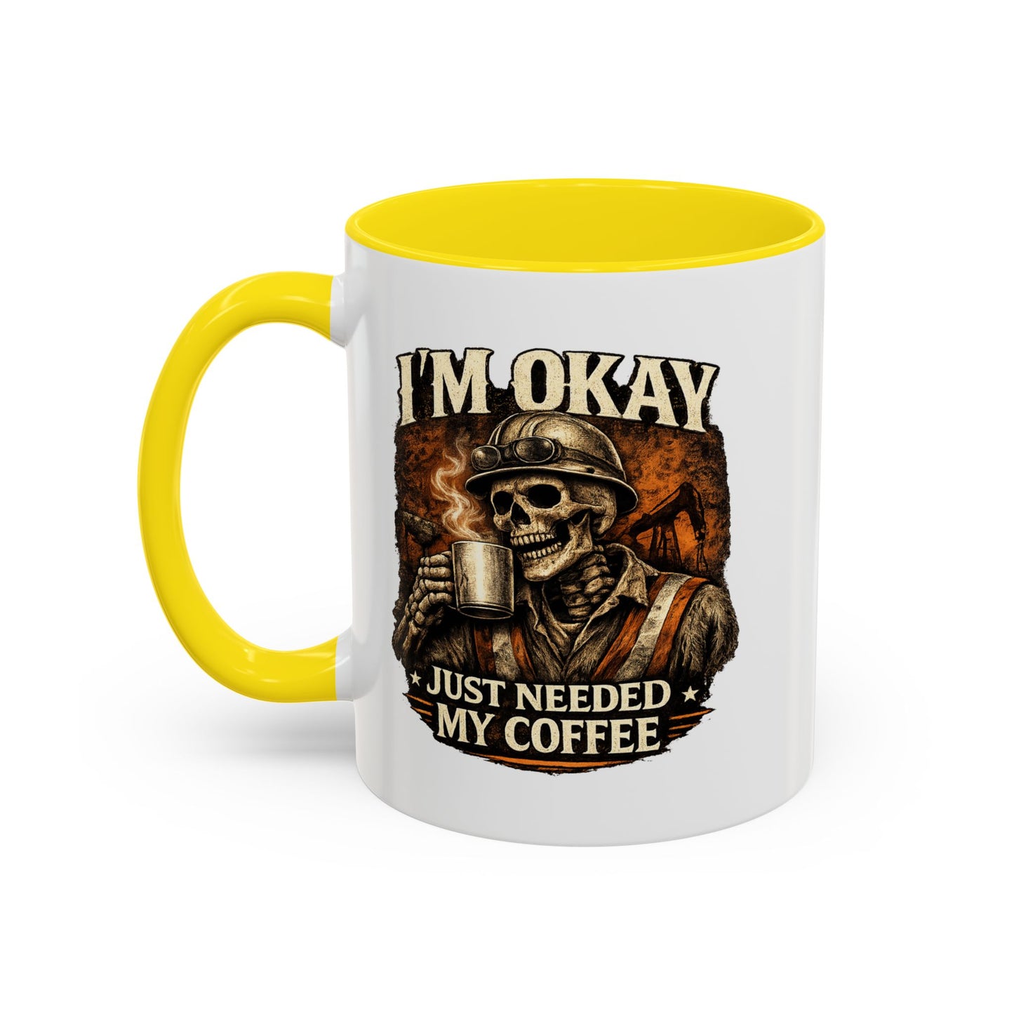 I'm Okay Just Needed My Coffee