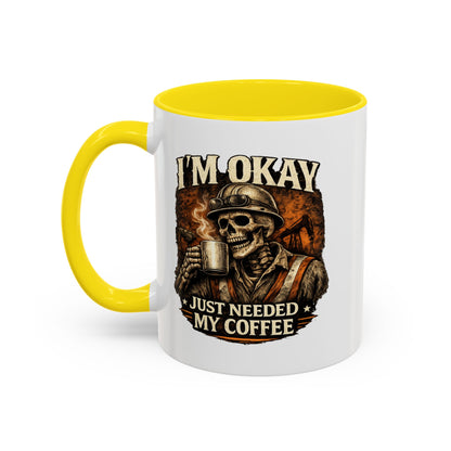 I'm Okay Just Needed My Coffee