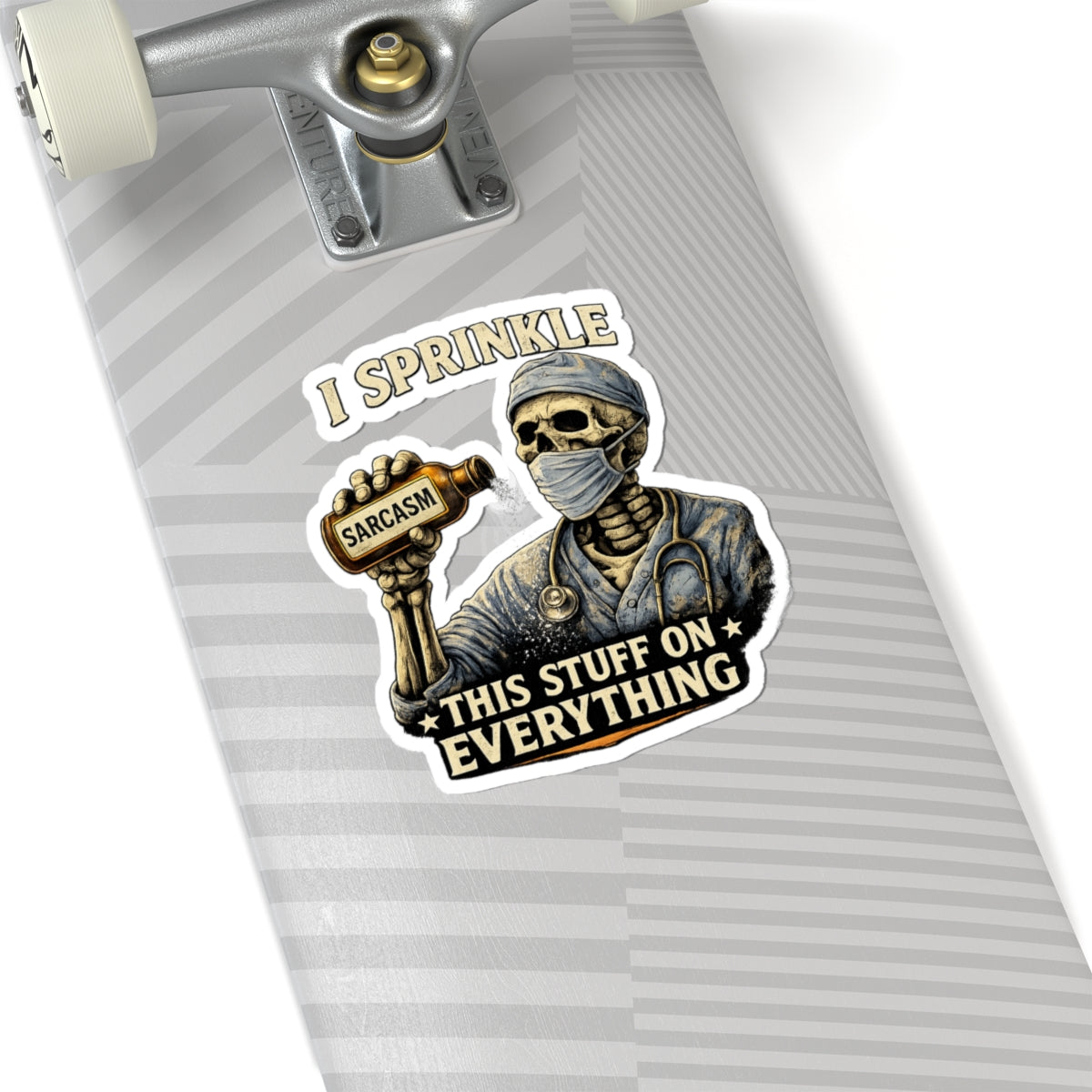I Sprinkle Sarcasm on Everything