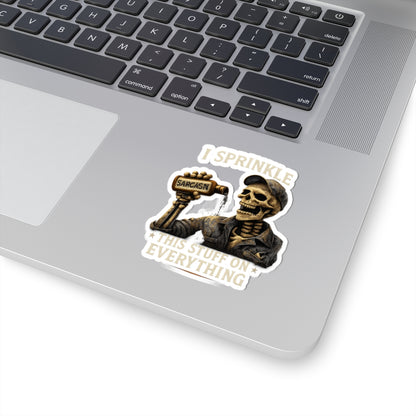 I Sprinkle Sarcasm on Everything