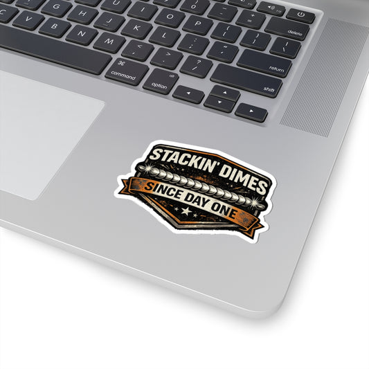 Stackin' Dimes Since Day One