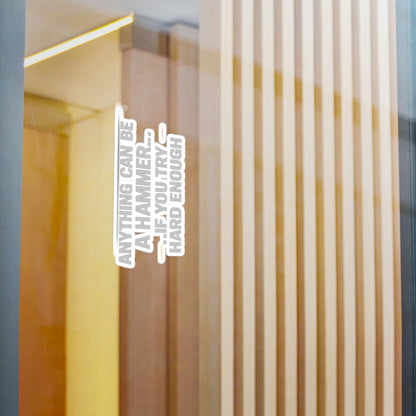 Anything Can Be a Hammer… If You Try Hard Enough