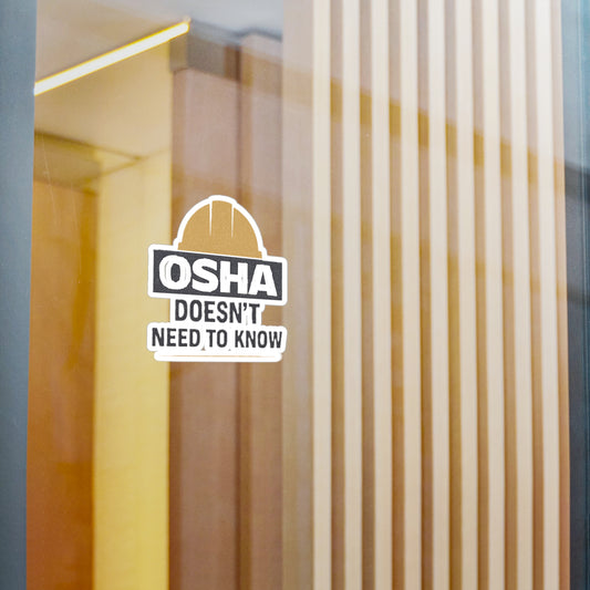 OSHA doesn't need to know