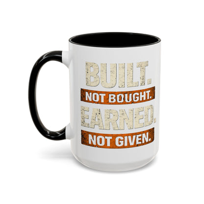 Built. Not Bought. Earned. Not Given.