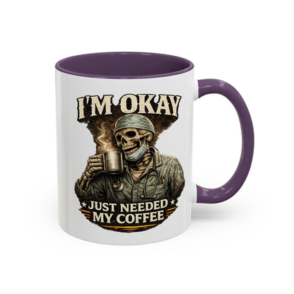I'm Okay Just Needed My Coffee Med