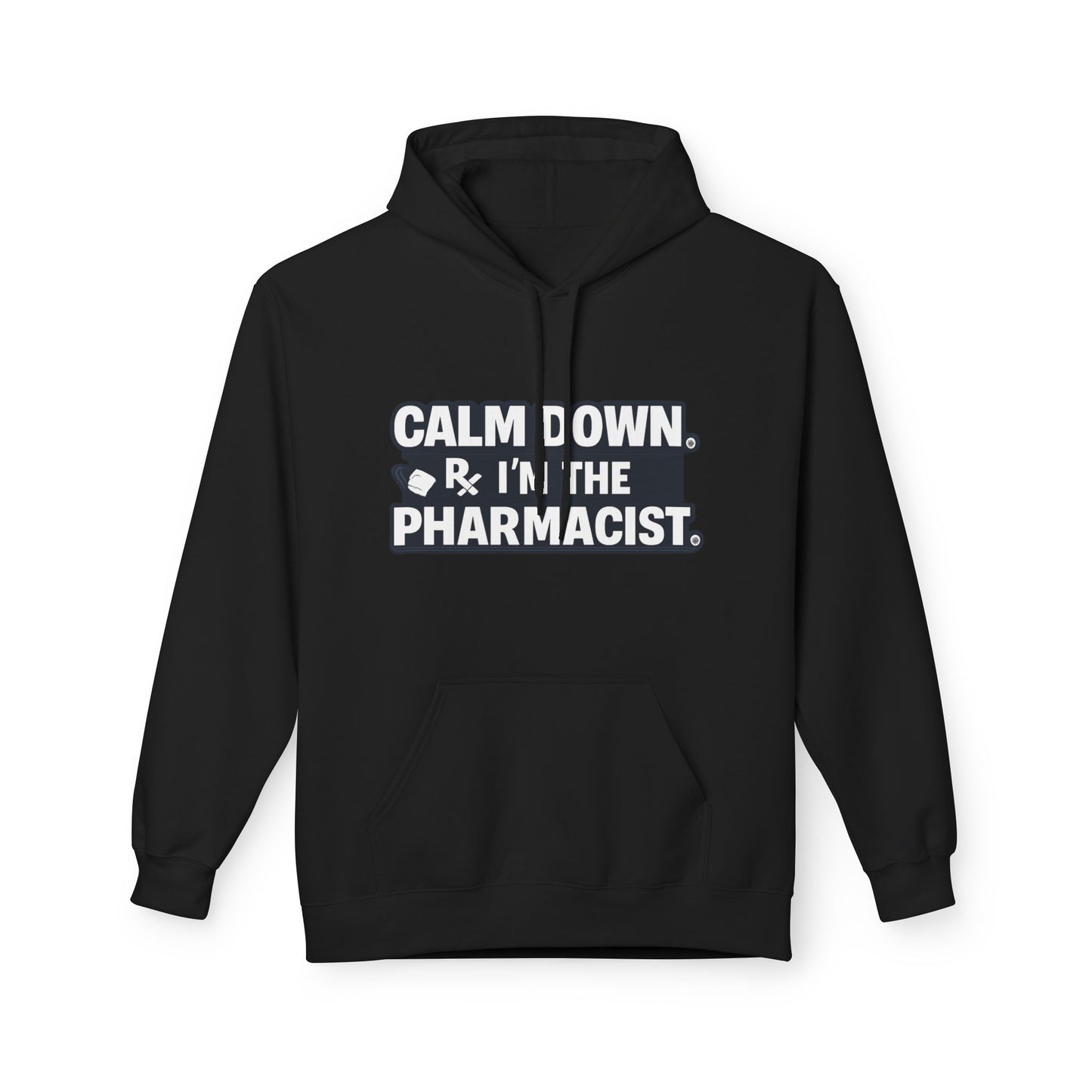 Calm Down I'm the Pharmacist